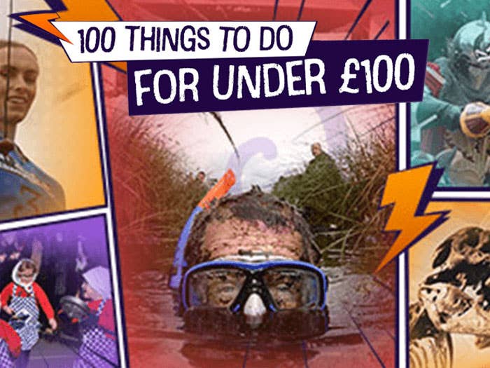 100 Things to do for Under £100 100 Things to do for Under £100
