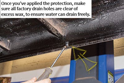 Once you’ve applied the protection, make sure all factory drain holes are clear of excess wax, to ensure water can drain freely. Once you’ve applied the protection, make sure all factory drain holes are clear of excess wax, to ensure water can drain freely.